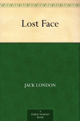 Lost Face by Jack London