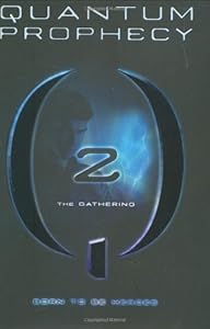 Quantum Prophecy: The Gathering