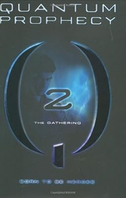 Quantum Prophecy: The Gathering