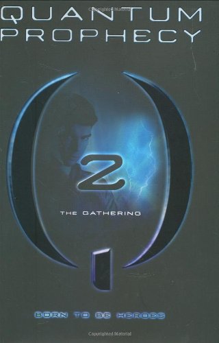 Quantum Prophecy: The Gathering by Michael Carroll