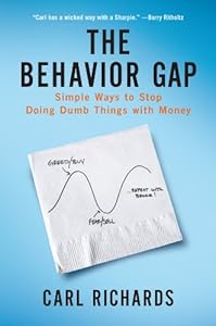 The Behavior Gap: Simple Ways to Stop Doing Dumb Things with Money