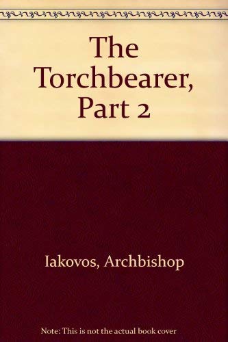 The Torchbearer, Part 2 by Archbishop Iakovos
