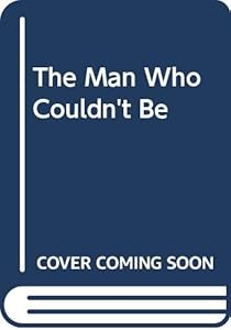 The Man Who Couldn't Be by Roderic Jeffreis