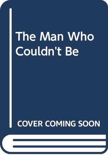 The Man Who Couldn't Be by Roderic Jeffreis