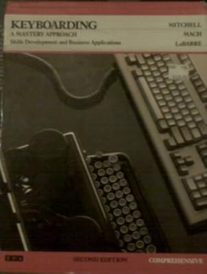 Keyboarding, a Mastery Approach: Skills Development and Business Applications. Comprehensive