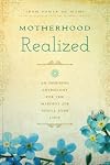 Motherhood Realized: An Inspiring Anthology for the Hardest Job You'll Ever Love by Power of Moms (2014-04-08)