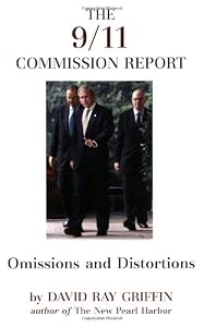 The 9/11 Commission Report: Omissions And Distortions