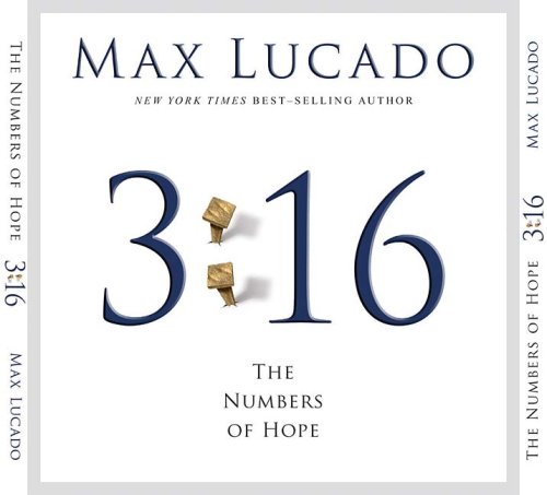 3:16: The Numbers of Hope by Max Lucado