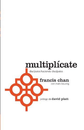 Multipl?cate: Disc?pulos haciendo disc?pulos (Spanish Edition) by David Platt