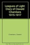 Leagues of Light: Diary of Oswald Chambers 1915-1917