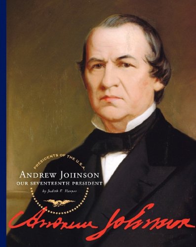 Andrew Johnson: Our Seventeenth President by Judith E. Harper