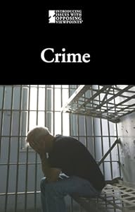 Crime (Introducing Issues with Opposing Viewpoints) by Lauri S. Friedman