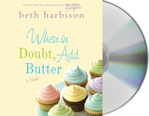 When in Doubt, Add Butter by Beth Harbison