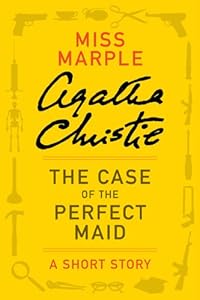 The Case of the Perfect Maid (Tommy & Tuppence Mysteries)