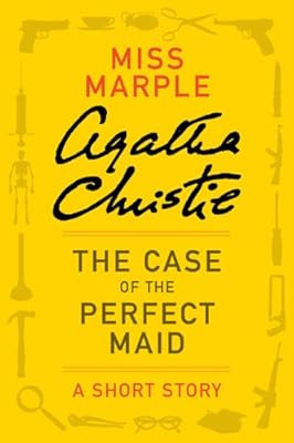 The Case of the Perfect Maid (Tommy & Tuppence Mysteries)