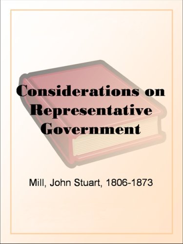 Considerations on Representative Government by John Stuart Mill