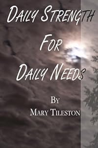 Daily Strength for Daily Needs by Mary Wilder Tileston