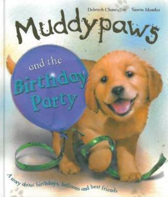 Muddypaws & the Birthday Party by Deborah Chancellor