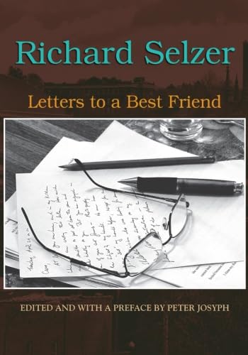 Letters to a Best Friend (Excelsior Editions) by Richard Selzer