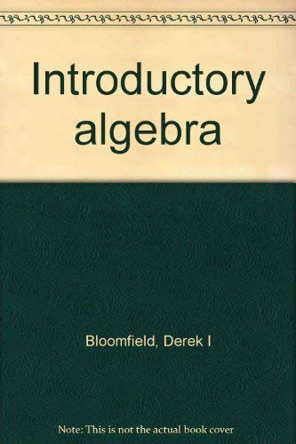 Introductory algebra by Derek I. Bloomfield