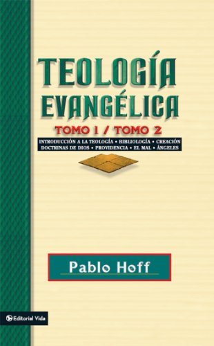Teolog?a evang?lica tomo 1 / tomo 2: Introducci?n a la teolog?a, bibliolog?a, creaci?n, doctrinas de Dios, providencia, el mal, ?ngeles. (Spanish Edition) by Zondervan