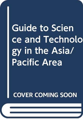 Guide to science and technology in the Asia/Pacific area: A reference guide to science and technology in the Asia/Pacific area by D. Alsmeyer