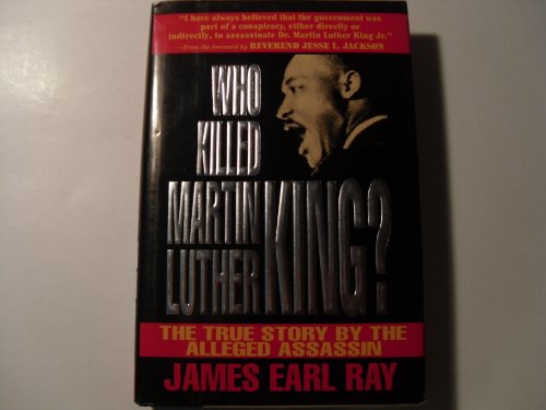 Who Killed Martin Luther King?: The True Story By the Alleged Assassin by James Earl Ray