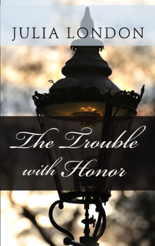 The Trouble with Honor by Julia London