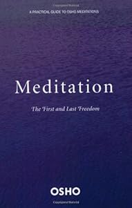 Meditation: The First and Last Freedom