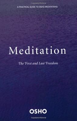 Meditation: The First and Last Freedom