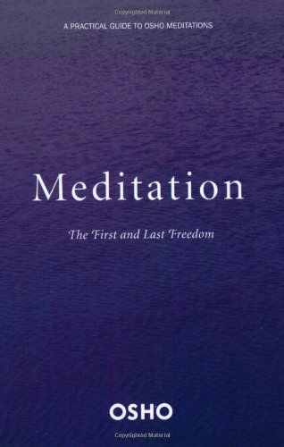 Meditation: The First and Last Freedom by Osho