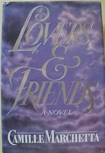 Lovers and Friends by Camille Marchetta