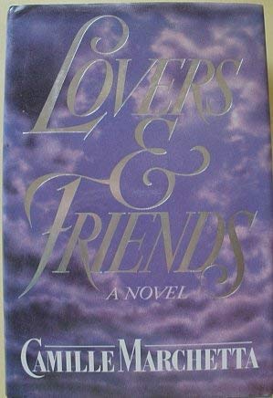 Lovers and Friends by Camille Marchetta