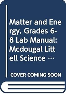 Matter and Energy, Grades 6-8 Lab Manual: Mcdougal Littell Science Physical Science Modules (Middle School Science) by McDougal