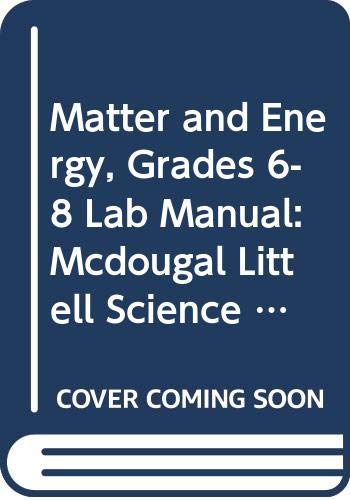 Matter and Energy, Grades 6-8 Lab Manual: Mcdougal Littell Science Physical Science Modules (Middle School Science) by McDougal