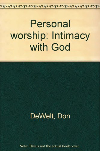 Personal worship by Don DeWelt