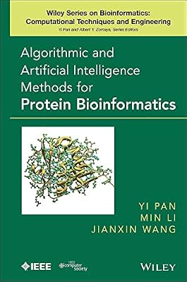 Algorithmic and Artificial Intelligence Methods for Protein Bioinformatics (Wiley Series in Bioinformatics Book 22)