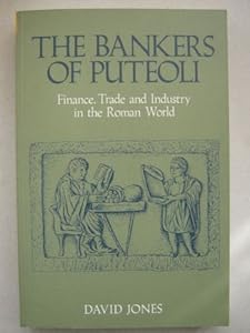 The Bankers of Puteoli: Finance, Trade and Industry in the Roman World