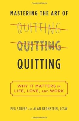 Mastering the Art of Quitting: Why It Matters in Life, Love, and Work