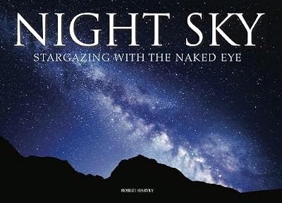 Night Sky: Stargazing with the Naked Eye (Amazing Places Landscape)