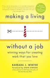 Making a Living Without a Job, revised edition: Winning Ways for Creating Work That You Love