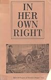 In Her Own Right: Selected Essays on Women's History in B.C.