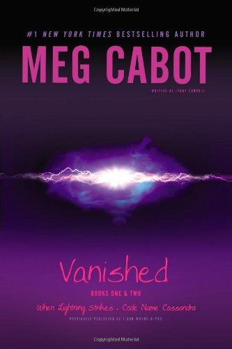 Vanished Books One &amp; Two: When Lightning Strikes; Code Name Cassandra by Meg Cabot