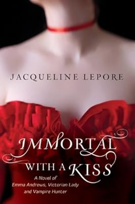 Immortal with a Kiss (Emma Andrews)