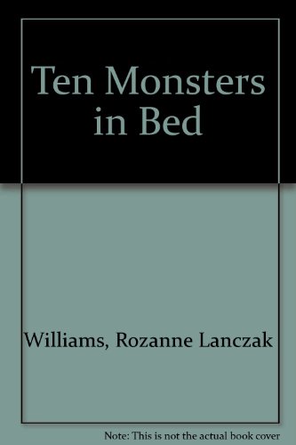 Ten Monsters in Bed by Rozanne Lanczak Williams