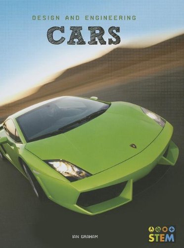 Cars: Design and Engineering for STEM by Ian Graham