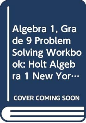 Holt Algebra 1: Problem Solving Workbook