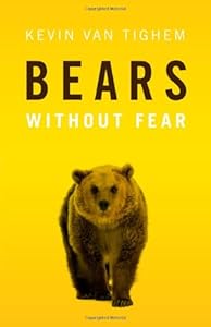 Bears Without Fear by Kevin Van Tighem