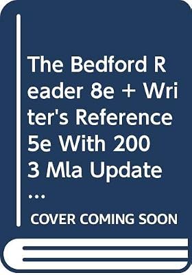 The Bedford Reader 8e and Writer's Reference 5e with 2003 MLA Update and CD-Rom: An Electronic Writer's Reference 5.0