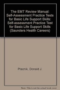 EMT Review Manual: Self-Assessment Practice Tests for Basic Life Support Skills